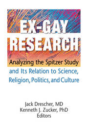 Ex-Gay Research: Analyzing the Spitzer Study and Its Relation to Science, Religion, Politics, and Culture book cover