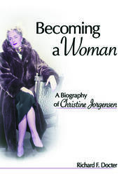 Becoming a Woman: A Biography of Christine Jorgensen book cover