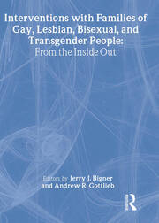 Interventions with Families of Gay, Lesbian, Bisexual, and Transgender People: From the Inside Out book cover