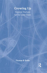 Growing Up: Pastoral Nurture for the Later Years book cover