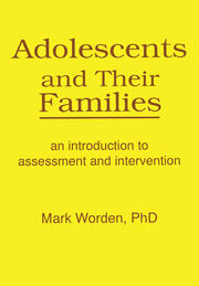 Adolescents and Their Families: An Introduction to Assessment and Intervention book cover