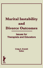 Marital Instability and Divorce Outcomes: Issues for Therapists and Educators book cover