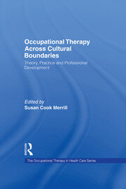 Occupational Therapy Across Cultural Boundaries: Theory, Practice and Professional Development book cover