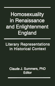 Homosexuality in Renaissance and Enlightenment England: Literary Representations in Historical Context book cover
