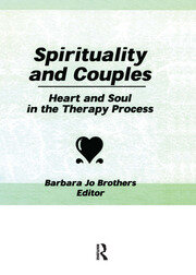 Spirituality and Couples: Heart and Soul in the Therapy Process book cover