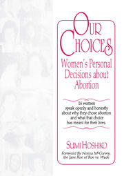 Our Choices: Women's Personal Decisions About Abortion book cover