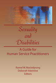 Sexuality and Disabilities: A Guide for Human Service Practitioners book cover