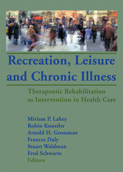 Recreation, Leisure and Chronic Illness: Therapeutic Rehabilitation as Intervention in Health Care book cover