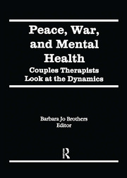 Peace, War, and Mental Health: Couples Therapists Look at the Dynamics book cover