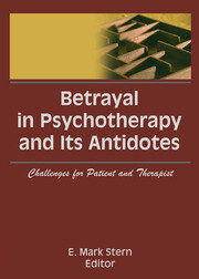 Betrayal in Psychotherapy and Its Antidotes: Challenges for Patient and Therapist book cover
