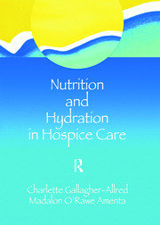 Nutrition and Hydration in Hospice Care: Needs, Strategies, Ethics book cover