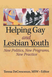 Helping Gay and Lesbian Youth: New Policies, New Programs, New Practice book cover