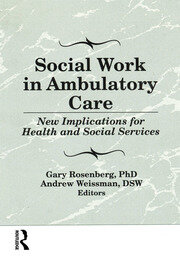 Social Work in Ambulatory Care: New Implications for Health and Social Services book cover