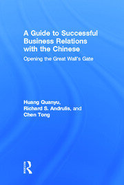 A Guide to Successful Business Relations With the Chinese: Opening the Great Wall's Gate book cover