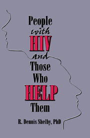People With HIV and Those Who Help Them: Challenges, Integration, Intervention book cover