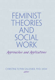 Feminist Theories and Social Work: Approaches and Applications book cover