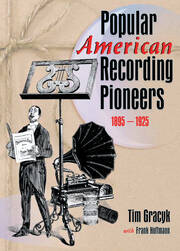 Popular American Recording Pioneers: 1895-1925 book cover