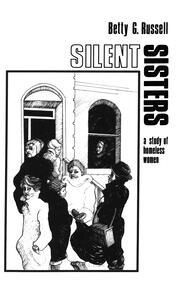 Silent Sisters: An Ethnography Of Homeless Women book cover