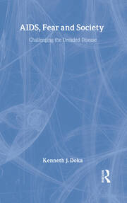 AIDS, Fear and Society: Challenging the Dreaded Disease book cover