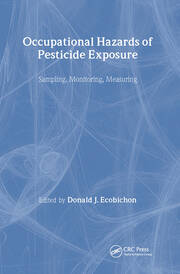 Occupational Hazards Of Pesticide Exposure: Sampling, Monitoring, Measuring book cover