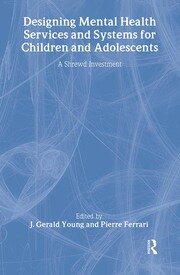 Designing Mental Health Services for Children and Adolescents: A Shrewd Investment book cover