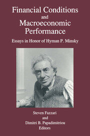 Financial Conditions and Macroeconomic Performance: Essays in Honor of Hyman P.Minsky book cover