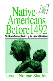 Native Americans Before 1492: Moundbuilding Realms of the Mississippian Woodlands book cover