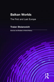 Balkan Worlds: The First and Last Europe: The First and Last Europe book cover