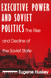 Executive Power and Soviet Politics book cover