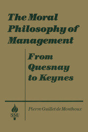 The Moral Philosophy of Management: From Quesnay to Keynes: From Quesnay to Keynes book cover