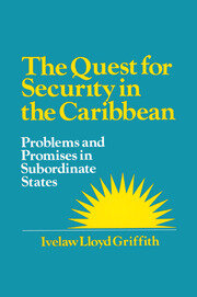 The Quest for Security in the Caribbean: Problems and Promises in Subordinate States book cover