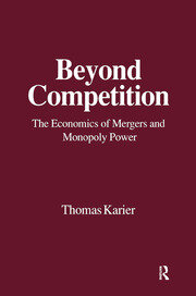 Beyond Competition: Economics of Mergers and Monopoly Power book cover