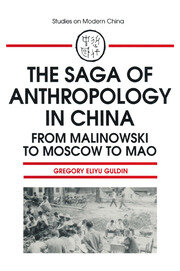 The Saga of Anthropology in China: From Malinowski to Moscow to Mao: From Malinowski to Moscow to Mao book cover