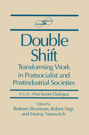 Double Shift: Transforming Work in Postsocialist and Postindustrial Societies book cover