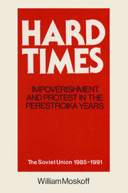 Hard Times: Impoverishment and Protest in the Perestroika Years - Soviet Union, 1985-91: A Guide for Fellow Adventurers book cover