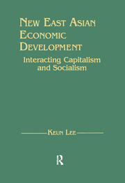 New East Asian Economic Development: The Interaction of Capitalism and Socialism: The Interaction of Capitalism and Socialism book cover