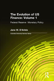 The Evolution of US Finance: v. 1: Federal Reserve Monetary Policy, 1915-35 book cover