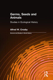 Germs, Seeds and Animals:: Studies in Ecological History book cover