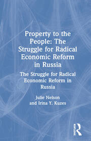 Property to the People: The Struggle for Radical Economic Reform in Russia: The Struggle for Radical Economic Reform in Russia book cover