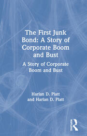 The First Junk Bond: A Story of Corporate Boom and Bust: A Story of Corporate Boom and Bust book cover