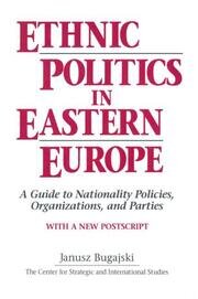 Ethnic Politics in Eastern Europe: A Guide to Nationality Policies, Organizations and Parties: A Guide to Nationality Policies, Organizations and Parties book cover