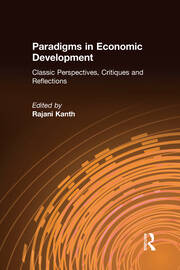 Paradigms in Economic Development: Classic Perspectives, Critiques and Reflections book cover