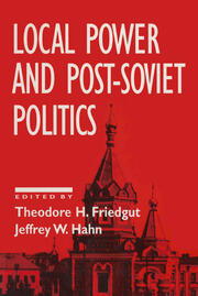 Local Power and Post-Soviet Politics book cover