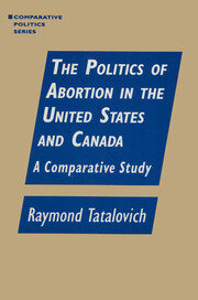 The Politics of Abortion in the United States and Canada: A Comparative Study: A Comparative Study book cover