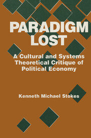 Paradigm Lost: Cultural and Systems Theoretical Critique of Political Economy book cover