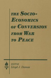 The Socio-economics of Conversion from War to Peace book cover