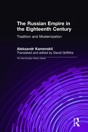 The Russian Empire in the Eighteenth Century: Tradition and Modernization: Tradition and Modernization book cover