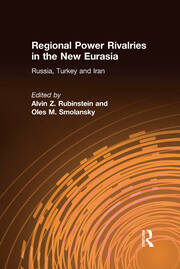 Regional Power Rivalries in the New Eurasia: Russia, Turkey and Iran book cover