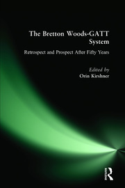 The Bretton Woods-GATT System: Retrospect and Prospect After Fifty Years book cover