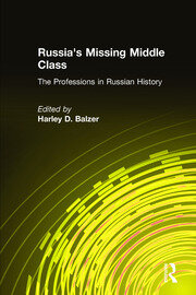 Russia's Missing Middle Class: The Professions in Russian History: The Professions in Russian History book cover
